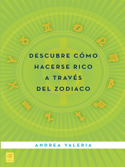 Title details for Descubre cómo hacerse rico a través del zodiaco (How to Make Money Using the Zodiac) by Andrea Valeria - Available